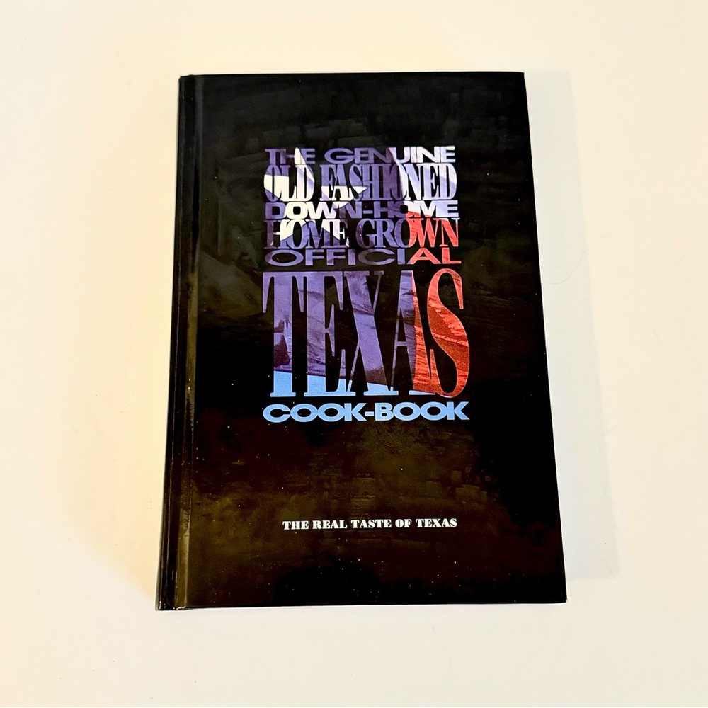 BOOK - “The Genuine, Down-Home, Home-Grown, Official Texas Cook-Book”, Hardcover